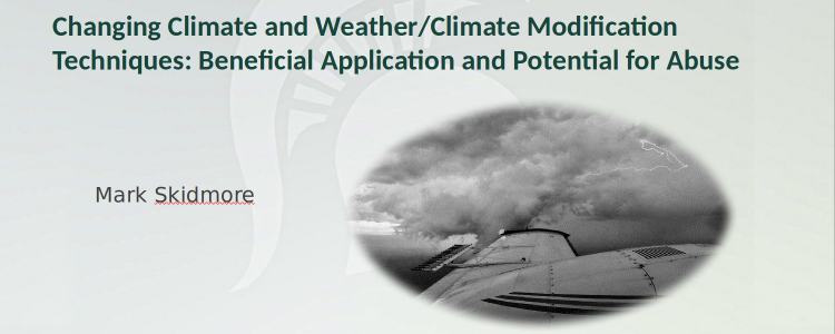 Changing Climate and Weather/Climate Modification Techniques: Beneficial Application and Potential for Abuse